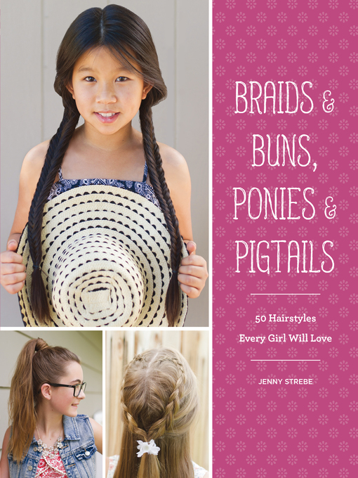 Title details for Braids & Buns, Ponies & Pigtails by Jenny Strebe - Wait list